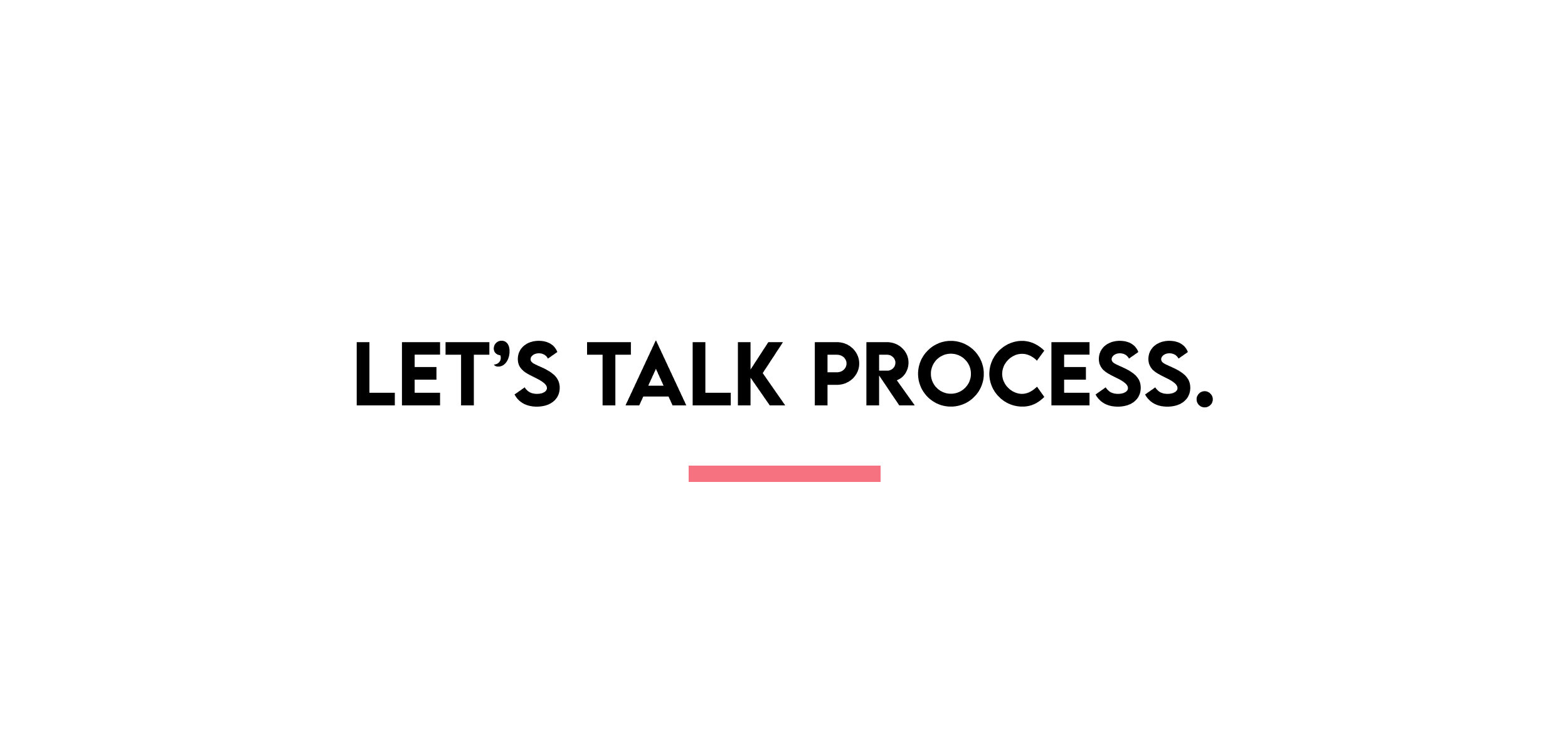 let's talk process